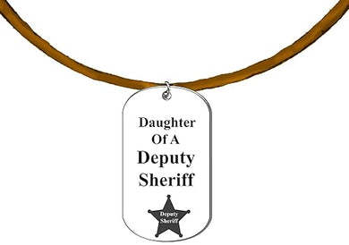 Daughter Of A Deputy Sheriff, Dog Tag On A Genuine Brown Suede Necklace. 18-21 Inches. What A Great Gift For Yourself, Or Somebody Special. As A Gift No Worry About What Size They Wear. It Is Adjustab