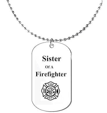 Sister Of A Firefighter Dog Tag On A Ball Chain Necklace. 18 Inches. What A Great Gift For Yourself, Or Somebody Special. As A Gift No Worry About What Size They Wear. It Is Adjustable