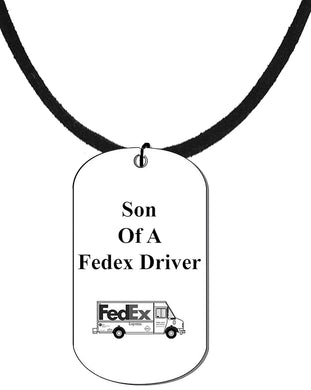 Son Of A Fedex Driver, Dog Tag On A Genuine Black Suede Necklace.18-21 Inches. What A Great Gift For Yourself, Or Somebody Special. As A Gift No Worry About What Size They Wear. It Is Adjustable