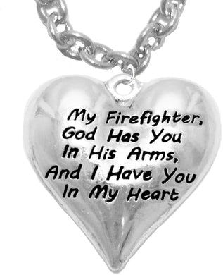 My Firefighter, God Has You In His Arms, And I Have You In My Heart, On A Sterling Silver, Solid .925 Sterling, Not Plated Or Coated, 18 Inch Necklace, Nickel, Lead, Cadmium Free