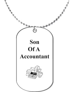 Son Of A Accountant, Dog Tag On A Ball Chain Necklace. 18 Inches. What A Great Gift For Yourself, Or Somebody Special.As A Gift No Worry About What Size They Wear. It Is Adjustable.Can be Made Smaller