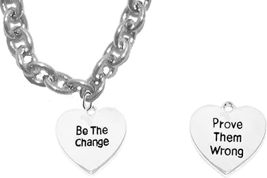 Be The Change, Prove Them Wrong, On A Small Cable Chain, Adjustable Necklace, Hypoallergenic Safe-Nickel, Lead And Cadmium Free
