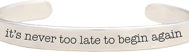 Message, It's Never To Late To Begin Again, Bracelet, Adjustable, Hypoallergenic, Safe-Nickel, Lead, Free