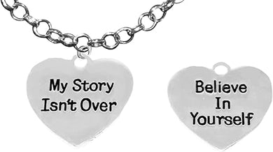 My Story Isn't Over, Believe in Yourself, On A Small Rolo Chain Adjustable Necklace, Hypoallergenic Safe-Nickel, Lead and Cadmium Free