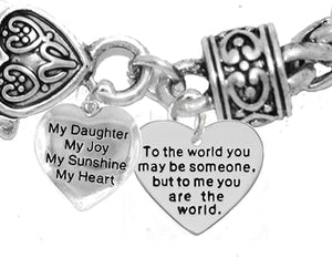 My Daughter, My JoyTo The World You... Bracelet, Hypoallergenic, Safe-Nickel, Lead, Free