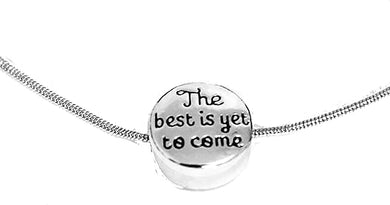The Best Is Yet To Come Charm On A Adjustable Snake Chain Necklace, 18-21 Inches. Hypoallergenic-Safe. Nickel, Lead, Poisonous Cadmium Free.