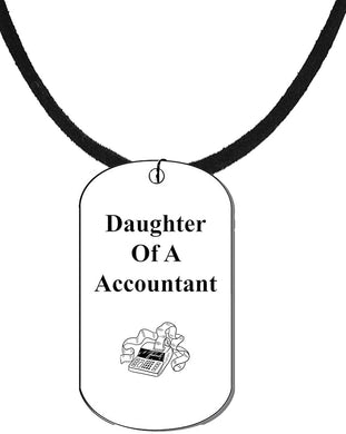 Daughter Of A Accountant, Dog Tag On A Genuine Black Suede Necklace. 18-21 Inches. What A Great Gift For Yourself, Or Somebody Special. As A Gift No Worry About What Size They Wear. It Is Adjustable