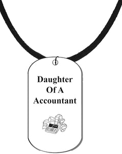 Daughter Of A Accountant, Dog Tag On A Genuine Black Suede Necklace. 18-21 Inches. What A Great Gift For Yourself, Or Somebody Special. As A Gift No Worry About What Size They Wear. It Is Adjustable