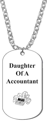 Daughter Of A Accountant, Dog Tag On A Silvertone Cable Chain Necklace .9-12 Inches.What A Great Gift For Yourself, Or Somebody Special. As A Gift No Worry About What Size They Wear. It Is Adjustable