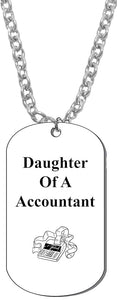 Daughter Of A Accountant, Dog Tag On A Silvertone Cable Chain Necklace .9-12 Inches.What A Great Gift For Yourself, Or Somebody Special. As A Gift No Worry About What Size They Wear. It Is Adjustable