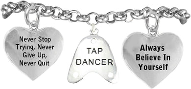 Tap Dancer Never Give Up, Never Stop Trying. Believe in Your..Hypoallergenic. Nickle, Lead Free