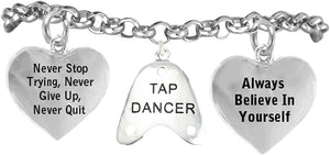 Tap Dancer Never Give Up, Never Stop Trying. Believe in Your..Hypoallergenic. Nickle, Lead Free