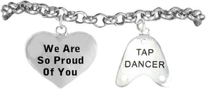 Tap Dance, "We Are So Proud Of You", Adjustable, Bracelet Will Fit Everyone. Hypoallergenic. No Nickle, Lead, Or Cadmium In The Metal. Made In The USA By Veterans
