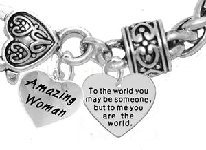 Mother's Jewelry, Mom Jewelry, Grandma Jewelry Amazing Women to The World You... Bracelet, Hypoallergenic, Safe-Nickel, Lead, Free