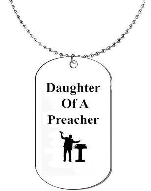 Daughter Of A Preacher, Dog Tag On A Ball Chain Necklace. 18 Inches. What A Great Gift For Yourself, Or Somebody Special. As A Gift No Worry About What Size They Wear. It Is Adjustable.