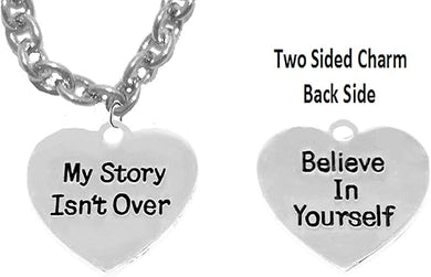 My Story Isn't Over, Believe In Yourself, On A Small Cable Chain, Adjustable Necklace, Hypoallergenic Safe-Nickel, Lead And Cadmium Free