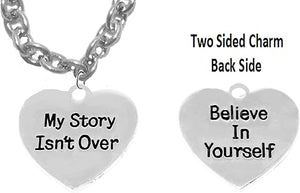 My Story Isn't Over, Believe In Yourself, On A Small Cable Chain, Adjustable Necklace, Hypoallergenic Safe-Nickel, Lead And Cadmium Free