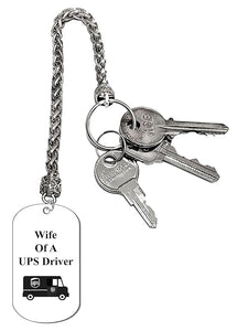 Wife Of A UPS Driver, Dog Tag On A Wheat Chain Key Chain. 9 Inches Long. Won't Get Losted In Your Purse. What A Great Gift For Yourself, Or Somebody Special. Beautiful Premium Quality, Silvertone