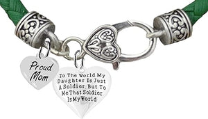 Army Mom, Proud Mom Heart, To The World My Daughter Is Just A Soldier,But To Me That Soldier Is My World, Genuine Green Leather Bracelet, Hypoallergenic Safe, No Nickel, Lead, Or Poisonous Cadmium