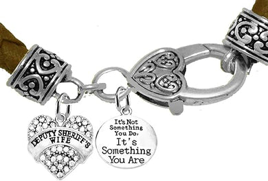 Deputy Sheriff's Wife, It's Not Something You Do, It's Something You are On A Genuine Brown Leather Bracelet, Hypoallergenic Safe-Nickel, Lead And Cadmium Free