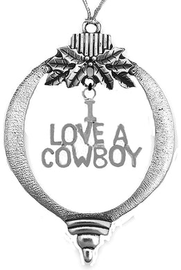 I Love A Cowboy Silvertone Ornament, What A Wonderful Gift For Yourself,Or Someone Special,Looks Great On The Tree, Comes Gift Ready In A Black Velvet Bag, Made In The USA