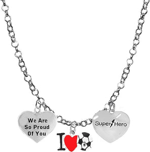 Soccer, We Are So Proud Of You, Super Hero, " Soccer Player Jewelry" Adjustable Necklace Hypoallergenic, Safe-Nickel, Lead Free