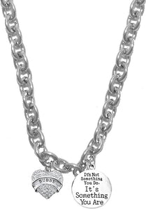 BUBBE, It's Not Something You Do... It Is Something You Are! On A STERLING SILVER Solid .925.Sterling, Cable Chain, Not Plated Or Coated, Charms Hypoallergenic-Safe, Nickle, Lead, And Cadmium Free.