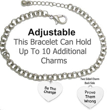 Be The Change, Prove Them Wrong, On Rolo Chain Adjustable Bracelet, Hypoallergenic Safe-Nickel, Lead And Cadmium Free