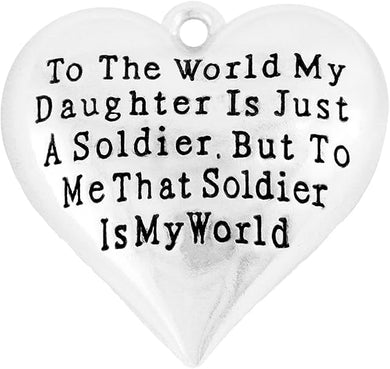 Army Mom Charm,To The World My Daughter Is Just A Soldier, But To Me, Nickel, Lead, Cadmium Free