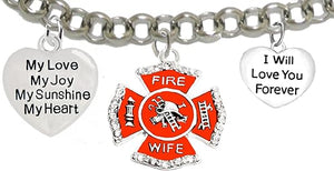 Firefighter's Wife, My Love, My Joy, My Sunshine, I Will Love You Forever Bracelet, Hypoallergenic, Safe-Nickel, Lead, Free