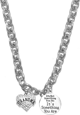 GRANDMA, It's Not Something You Do... It Is Something You Are! On A STERLING SILVER Solid .925.Sterling, Cable Chain, Not Plated Or Coated, Charms Hypoallergenic-Safe, Nickle, Lead, And Cadmium Free.