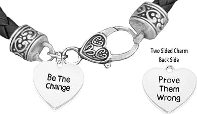 Be The Change, Prove Them Wrong, On Genuine Black Leather Bracelet, Hypoallergenic Safe-Nickel, Lead And Cadmium Free