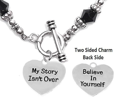 My Story Isn't Over, Believe In Yourself, On A Black Crystal Toggle Bracelet, Hypoallergenic Safe-Nickel, Lead And Cadmium Free