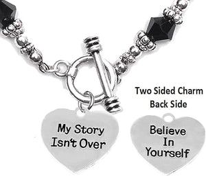 My Story Isn't Over, Believe In Yourself, On A Black Crystal Toggle Bracelet, Hypoallergenic Safe-Nickel, Lead And Cadmium Free