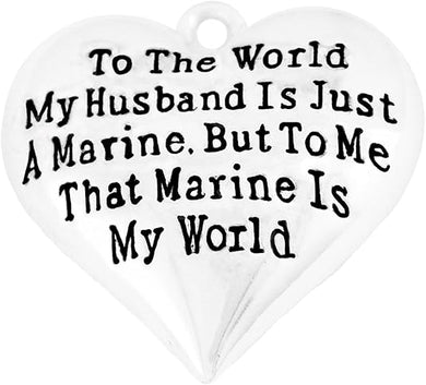 Marine Wife Charm, To The World My Husband Is Just A Marine But To Me ..