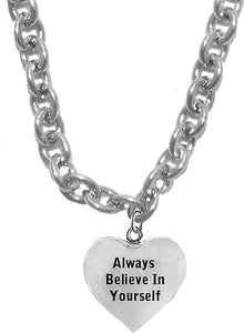 Always Believe in Yourself, On A Sterling Silver Solid .925 Sterling,Not Plated Or Coated.18 Inch Chain,Hyperallergenic Safe-Nickel,Lead, Cadmium Free