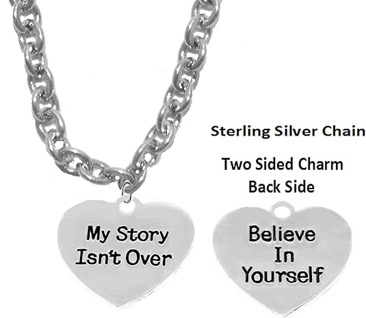 My Story Isn't Over, Believe in Yourself, Sterling Silver Solid .925 Sterling, Not Plated Or Coated.Cable Chain Necklace, Charm-Nickel, Lead, Cadmium Free