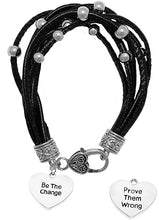 Be The Change, Prove Them Wrong, On Genuine Multi String Black Leather Bracelet, Hypoallergenic Safe-Nickel, Lead And Cadmium Free
