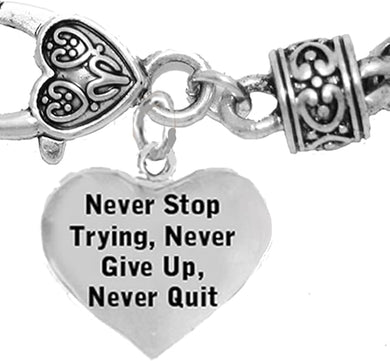 Never Stop Trying, Never Give Up, Never Quit, Safe-Hypoallergenic, Nickel, Lead, and Poisonous Cadmium Free