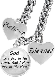 Believe, God Has You In His Arms, And I Have You In My Heart, Blessed, Necklace, Hypoallergenic, Safe-Nickel, Lead, Cadmium Free